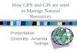 How GPS and GIS are used to Manage Natural Resources