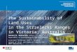 The Sustainability of Land Uses  in the Strzelecki Ranges  in Victoria, Australia