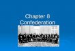 Chapter 8 Confederation