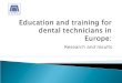 Education and training for  dental  technicians  in  Europe :