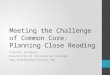 Meeting the Challenge of Common Core: Planning Close Reading