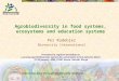 Agrobiodiversity in food systems, ecosystems and education systems