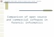 Comparison of open source and commercial software in forensic informatics
