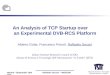 An Analysis of TCP Startup over        an Experimental DVB-RCS Platform