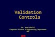 Validation Controls Dr. Awad Khalil Computer Science & Engineering Department AUC