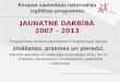 Eiropas savienības neformālās izglītības programma JAUNATNE DARBĪBĀ 2007 - 2013