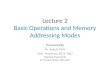 Lecture 2 Basic Operations and Memory Addressing Modes