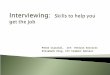 Interviewing:   Skills to help you get the job