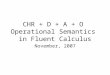 CHR + D + A + O  Operational Semantics  in Fluent Calculus