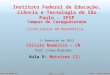 Cálculo Numérico – CN  Prof. Lineu Mialaret  Aula 5:  Matrizes (2)