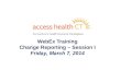 WebEx Training Change Reporting – Session I Friday, March 7, 2014