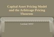 Capital Asset Pricing Model and the Arbitrage Pricing Theorem