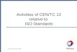 Activities of CEN/TC 12  relative to  ISO Standards