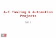 A-C Tooling & Automation Projects
