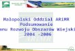 Małopolski Oddział ARiMR  Podsumowanie  Planu Rozwoju Obszarów Wiejskich 2004 -2006
