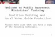 Welcome to Public Awareness Ministries’ Training: Coalition Building and