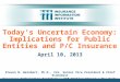 Today’s Uncertain Economy: Implications for Public Entities and P/C Insurance