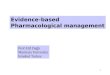 Evidence-based  Pharmacological management