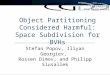 Object Partitioning Considered Harmful: Space Subdivision for BVHs