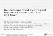 Generics approved by stringent regulatory authorities: what and how?