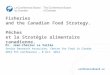 Fisheries  and the Canadian Food Strategy. Pêches et la  Stratégie alimentaire canadienne 