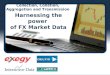 Collection, Collation,  Aggregation and Transmission Harnessing the power  of FX Market Data