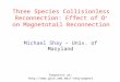 Three Species Collisionless Reconnection: Effect of O +  on Magnetotail Reconnection