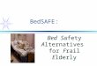 Bed S afety  A lternatives  for  F rail  E lderly