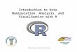 Introduction  to Data Manipulation, Analysis, and Visualization with R