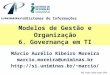 Modelos de Gestão e Organização 6. Governança em TI