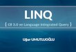 LINQ { C# 3.0 ve Language Integrated Query  }