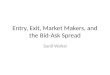 Entry, Exit, Market Makers, and the Bid-Ask Spread