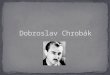 Dobroslav Chrobák