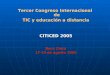 Tercer Congreso Internacional  de  TIC y educación a distancia CITICED 2005 Boca Chica