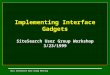 Implementing Interface Gadgets SiteSearch User Group Workshop 3/23/1999