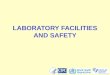 LABORATORY FACILITIES AND SAFETY