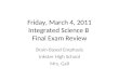 Friday, March 4, 2011 Integrated Science B  Final Exam Review