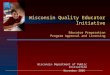 Wisconsin Quality Educator Initiative Educator Preparation  Program Approval and Licensing