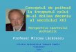 Profesor Mircea Lăzărescu Clinica Psihiatrică “Eduard Pamfil” Timişoara Curs