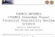 THEMIS-ARTEMIS (THEMIS Extended Phase) Financial Feasibility Review Science Vassilis Angelopoulos