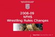 2008-09  NFHS Wrestling Rules Changes