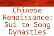Chinese Renaissance: Sui to Song  Dynasties