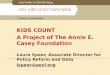 KIDS COUNT  A Project of The Annie E. Casey Foundation