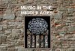 MUSIC IN THE  MIDDLE AGES