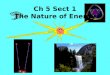 Ch 5 Sect 1 The Nature of Energy