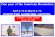 One year of the American Revolution  -- April 1775 to March 1776 – viewed from Cambridge Common