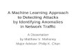 A Machine Learning Approach to Detecting Attacks by Identifying Anomalies in Network Traffic