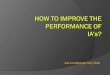 HOW TO IMPROVE THE PERFORMANCE OF  IA’s?