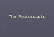 The Proterozoic