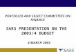 PORTFOLIO AND SELECT COMMITTEES ON FINANCE SARS PRESENTATION ON THE  2003/4 BUDGET 4 MARCH 2003